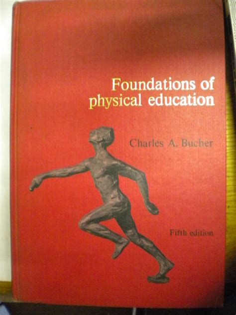 Foundations of Physical Education .
